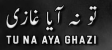 Tu Na Aaya Ghazi